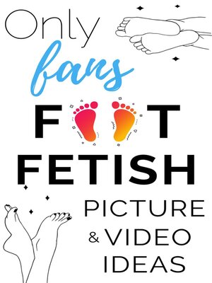 cover image of Onlyfans Foot Fetish Picture & Video Ideas